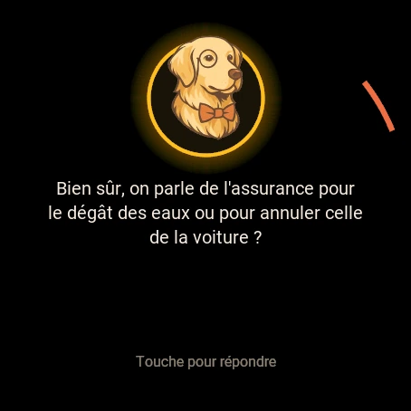 L'écran de la montre : Newton demande « Bien sûr, on parle de l'assurance pour le dégât des eaux ou pour annuler celle de la voiture ? », avec « Touche pour répondre » dessous